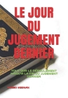 Le Jour Du Jugement Dernier: Tout Sur Le Déroulement Jusqu'à La Fin Du Jugement Dernier By Dosso Megnan Cover Image