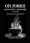 OH, Forks! Soups, Stews and Smoothies in Color By Jen Bumgardner-Fecher, Skye Falcon Cover Image