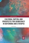 Cultural Capital and Prospects for Democracy in Botswana and Ethiopia (African Governance) By Asafa Jalata Cover Image