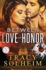 Between Love and Honor By Tracy Solheim Cover Image