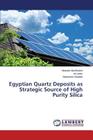 Egyptian Quartz Deposits as Strategic Source of High Purity Silica By Abukhadra Mostafa, Selim Ali, Shahien Mohamed Cover Image