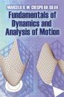 Fundamentals of Dynamics and Analysis of Motion (Dover Books on Engineering) By Marcelo R. M. Crespo Da Silva Cover Image