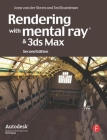 Rendering with Mental Ray and 3ds Max (Autodesk Media and Entertainment Techniques) Cover Image