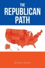The Republican Path By Michael Haberl Cover Image