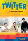 Twitter: The Company and Its Founders: The Company and Its Founders (Technology Pioneers Set 2) By Christine Heppermann Cover Image