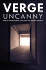 Verge 2019: Uncanny (Verge - Creative Writing) By Stephen Downes (Editor), Calvin Fung (Editor), Amaryllis Gacioppo (Editor) Cover Image
