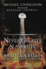 Never Greater Slaughter: Brunanburh and the Birth of England By Michael Livingston, Bernard Cornwell (Foreword by) Cover Image