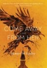 Come Away From Her By Samuel W. Gailey Cover Image