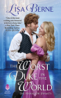 The Worst Duke in the World: The Penhallow Dynasty By Lisa Berne Cover Image