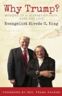 Why Trump? By Alveda King, Frank Pavone (Foreword by) Cover Image