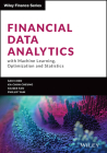 Financial Data Analytics with Machine Learning, Optimization and Statistics (Wiley Finance) Cover Image