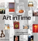 Art in Time: A World History of Styles and Movements By Gauvin Alexander Bailey, Alistair Rider, Matthew McKelway Cover Image