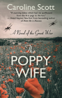 The Poppy Wife: A Novel of the Great War Cover Image