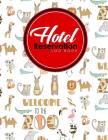 Hotel Reservation Log Book: Guest House Book, Reservation Form Template, Hotel Reservation Form Template, Room Reservation Book, Cute Zoo Animals By Rogue Plus Publishing Cover Image
