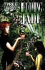 Becoming Jade By Tyree Campbell Cover Image