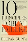 10 Principles To Beat Failure: The Best Motivational Guide By Deepak Gupta Cover Image