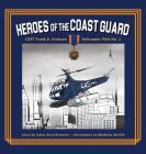 Captain Frank A. Erickson, USCG - Helicopter Pilot No. 1 (Heroes of the Coast Guard #1) Cover Image