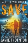 After the World Ends: Save (Book 4) By Jamie Thornton Cover Image