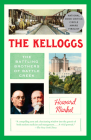 The Kelloggs: The Battling Brothers of Battle Creek By Howard Markel Cover Image