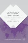Partnerships in International Policy-Making: Civil Society and Public Institutions in European and Global Affairs By Raffaele Marchetti (Editor) Cover Image