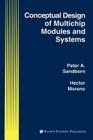 Conceptual Design of Multichip Modules and Systems By Peter A. Sandborn, Hector Moreno Cover Image