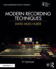 Modern Recording Techniques (Audio Engineering Society Presents) By David Miles Huber, Robert E. Runstein Cover Image
