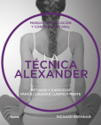 Técnica Alexander: Manual de educación y control postural By Richard Brennan Cover Image