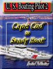U. S. Boating Pilot 2 Cape Cod to Sandy Hook By Nautical Publications Cover Image