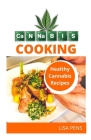 Cannabis Cooking: Eаѕу Cаnnаbіѕ Cooking Guide On Hоw To Mаkе Medical Marijua By Lisa Pens Cover Image