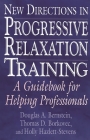 New Directions in Progressive Relaxation Training: A Guidebook for Helping Professionals Cover Image