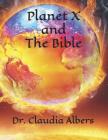 Planet X and The Bible By Scott C'One (Editor), Claudia Albers Cover Image
