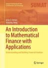 An Introduction to Mathematical Finance with Applications: Understanding and Building Financial Intuition (Springer Undergraduate Texts in Mathematics and Technology) Cover Image