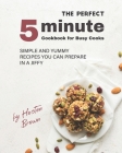 The Perfect 5-Minute Cookbook for Busy Cooks: Simple and Yummy Recipes You Can Prepare in a Jiffy By Heston Brown Cover Image