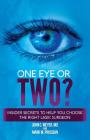 One Eye or Two?: Insider Secrets to Help You Choose the Right LASIK Surgeon By John C. Meyer, Mark M. Prussian Cover Image