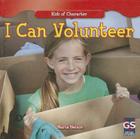 I Can Volunteer (Kids of Character) By Maria Nelson Cover Image