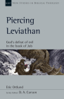 Piercing Leviathan: God's Defeat of Evil in the Book of Job (New Studies in Biblical Theology #56) By Eric Ortlund, D. A. Carson (Editor) Cover Image