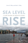 Sea Level Rise: A Slow Tsunami on America's Shores By Orrin H. Pilkey, Keith C. Pilkey Cover Image