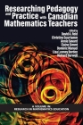 Researching Pedagogy and Practice with Canadian Mathematics Teachers (Research in Mathematics Education) By David A. Reid (Editor), Christine Suurtamm (Editor), Annie Savard (Editor) Cover Image