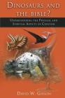 Dinosaurs and the Bible? Yes!: Understanding the Physical and Spiritual Aspects of Creation By J. E. M (Editor), Iris M. Williams, Jesh Designs (Illustrator) Cover Image