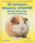 Mi Primera Mascota Pequeña / My First Guinea Pig and Other Small Pets By Linda Bozzo Cover Image