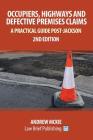 Occupiers, Highways and Defective Premises Claims: A Practical Guide Post-Jackson Cover Image