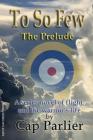 To So Few - The Prelude By Cap Parlier Cover Image