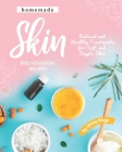 Homemade Skin Rejuvenation Recipes: Natural and Healthy Treatments for Soft and Supple Skin By Jenny Kings Cover Image