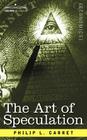 The Art of Speculation By Philip L. Carret Cover Image