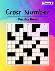 Cross Number Puzzle: Words in a crossword with numeric digits, Roman numbers, Addition, Subtraction, Multiplication, Division, Volume 2 Cover Image