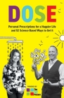 DOSE Personal Prescriptions for a Happier Life and 52 Science Based Ways to Get it Cover Image