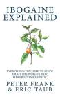 Ibogaine Explained By Peter Frank Cover Image
