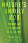 Nature's Unruly Mob By Paul Gilk, Helena Norberg-Hodge (Foreword by) Cover Image