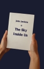 The Sky Inside Us By John Jenkins Cover Image