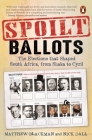Spoilt Ballots: The Elections That Shaped South Africa, from Shaka to Cyril Cover Image